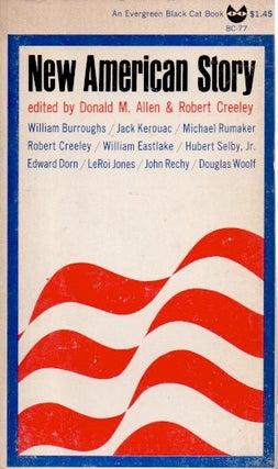 Item #84155 New American Story. Allen, Donald M., Robert Creelye, William Burroughs, Jack...