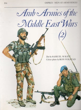 Item #84191 Arab Armies of the Middle East Wars (2). Samuel M. Katz, Ron Volstad, ills