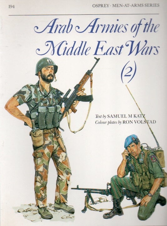 Item #84191 Arab Armies of the Middle East Wars (2). Samuel M. Katz, Ron Volstad, ills.