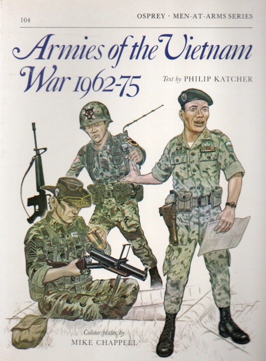 Item #84192 Armies of the Vietnam War 1962-75. Philip Katcher, Mike Chappell, ills.