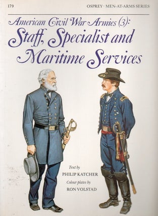 Item #84196 American Civil War Armies (3): Staff, Specialist and Maritime Services. Philip...