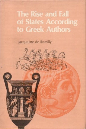 Item #84279 The Rise and Fall of States According to Greek Authors. Jacqueline de Romilly