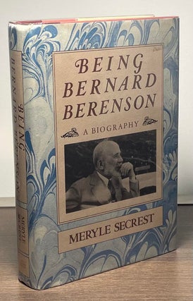 Item #84281 Being Bernard Berenson _ A Biography. Meryle Secrest