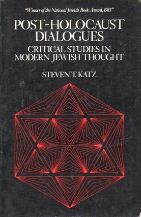 Item #84294 Post-Holocaust Dialogues _ Critical Studies in Modern Jewish Thought. Steven T. Katz
