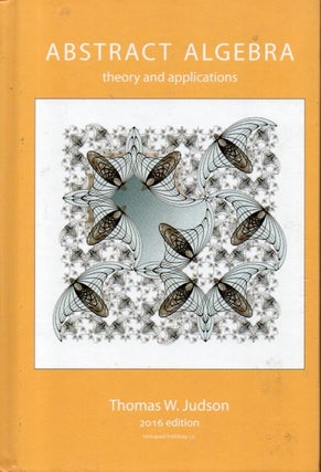 Item #84302 Abstract Algrbra _ Theory and Applications. Thomas W. Judson