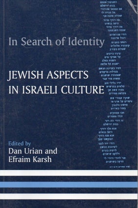 Item #84351 In Search of Identity _ Jewish Aspects in Israeli Culture. Dan Urian, Efraim Karsh