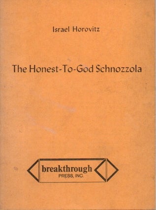 Item #84365 The Honest-To-God Schnozzola. Israel Horovitz