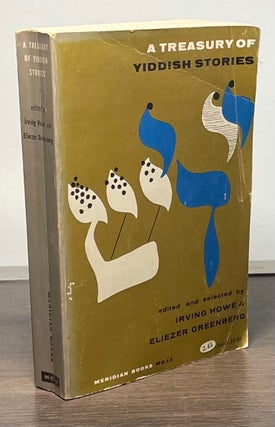 Item #84374 A Treasury of Yiddish Stories. Irving Howe, Eliezer Greenberg