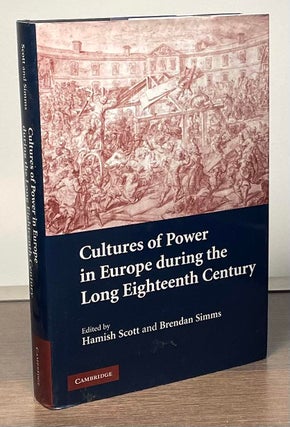 Item #84398 Cultures of Power in Europe during the Long Eighteenth Century. Hamish Scott, Brendan...