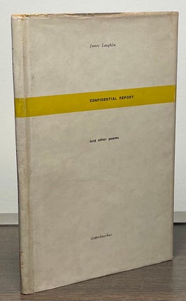 Item #84469 Confidential Report _ and Other Poems. James Laughlin