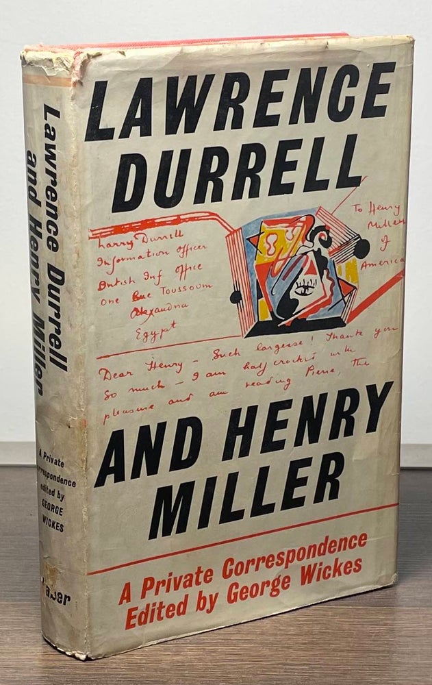 Item #84508 Lawrence Durrell and Henry Miller _ A Private Correspondence. Lawrence Durrell, Henry Miller, George Wickes.
