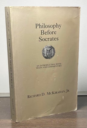 Item #84539 Philosophy Before Socrates. Richard D. McKirahan Jr