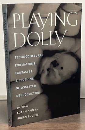Item #84577 Playing Dolly _ Technocultural Formations, Fantasies, and Fictions of Assisted...