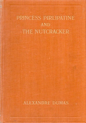 Item #84626 Princess Pirlipatine and the Nutcracker. Alexander Dumas, O. Eliphaz Keat, Violet...