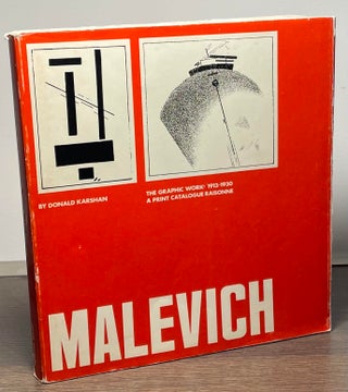 Item #84647 Malevich _ The Graphic Work: 1913-1930 A Print Catalogue Raisonne. Donald Karshan