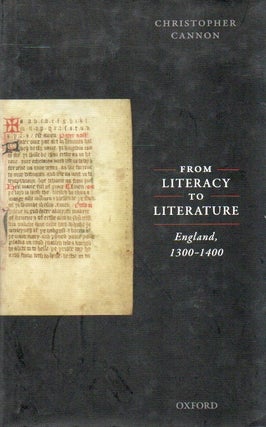 Item #84685 From Literacy to Literature_ England, 1300-1400. Christopher Cannon