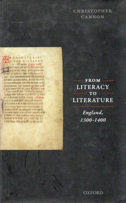 Item #84685 From Literacy to Literature_ England, 1300-1400. Christopher Cannon.