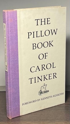 Item #84712 The Pillow Book of Carol Tinker. Kenneth Rexroth