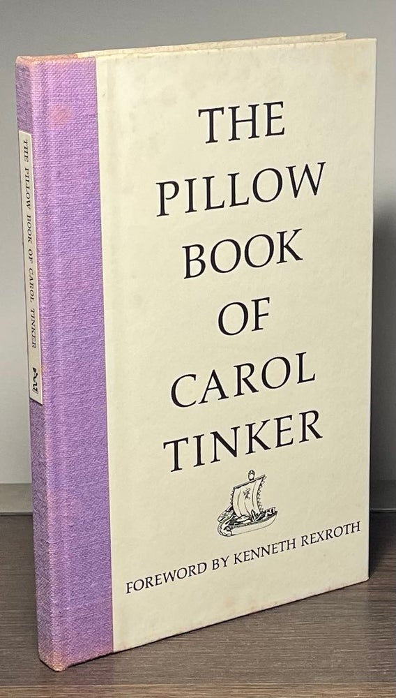 Item #84712 The Pillow Book of Carol Tinker. Kenneth Rexroth.