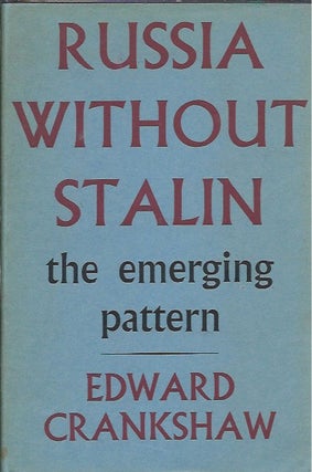 Item #84743 Russia Without Stalin: The Emerging Pattern. Edward Crankshaw