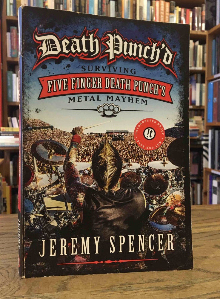 Item #84761 Death Punch'd_ Surviving Five Finger Death Punch's Metal Mayhem. Jeremy Spencer.