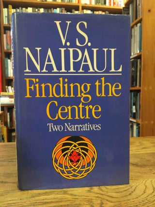 Item #84788 Finding the Center_ Two Narratives. V. S. Naipaul