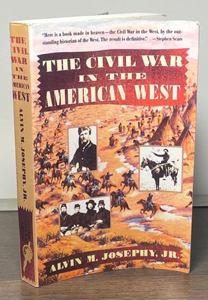Item #84803 The Civil War in the American West. Alvin M. Josephy Jr