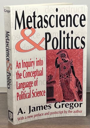 Item #84810 Metascience & Politics _ An Inquiry into the Conceptual Language of Political...