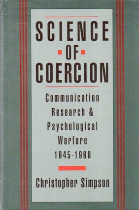 Item #84885 Science of Coercion_ Communication Research & Psychological Warfare 1945-1960....