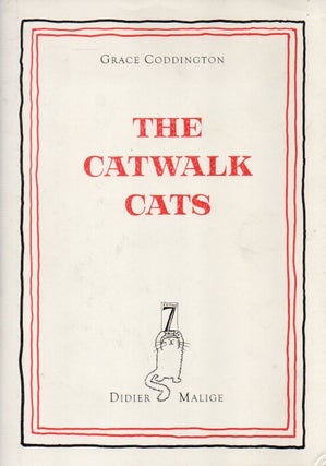 Item #84928 The Catwalk Cats. Grace Coddington, Didier Malige, photographs, text