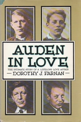 Item #84938 Auden in Love_ The Intimate Story of a Lifelong Love Affair. Dorothy Farna, J