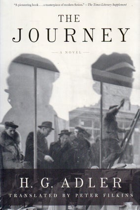 Item #84952 The Journey. H. G. Adler, Peter Filkins, trans