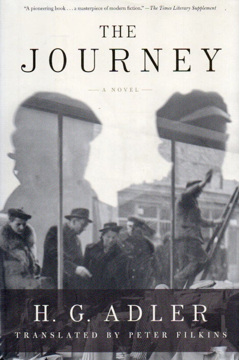 Item #84952 The Journey. H. G. Adler, Peter Filkins, trans.