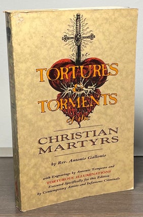 Item #85004 Tortures & Torments of the Christian Martyrs. Antonio Gallonio