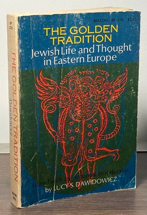 Item #85053 The Golden Tradition _ Jewish Life and Thought in Eastern Europe. Lucy S. Dawidowicz