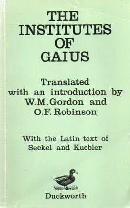 Item #85074 The Institutes of Gaius. trans, intro, W. M. Gordon, O. F. Robinson