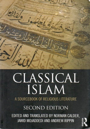 Item #85092 Classical Islam_ A Sourcebook of Religious Literature. eds, trans, Norman Calder