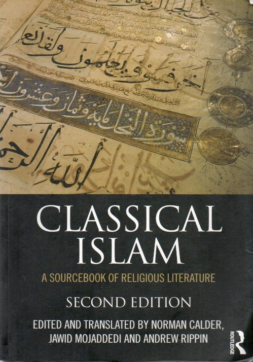 Item #85092 Classical Islam_ A Sourcebook of Religious Literature. eds, trans, Norman Calder.