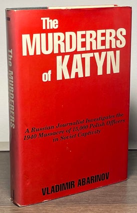 Item #85140 The Murderers of Katyn. Vladimir Abarinov