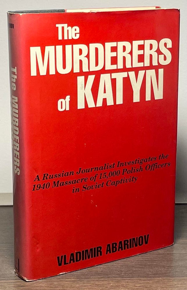 Item #85140 The Murderers of Katyn. Vladimir Abarinov.