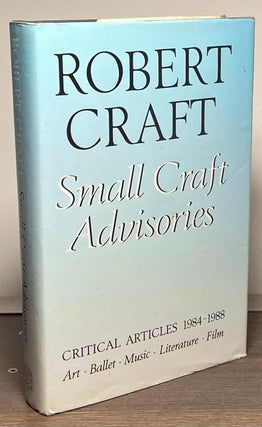 Item #85160 Small Craft Advisories _ Critical Articles 1984-1988. Robert Craft