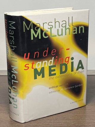 Item #85283 Understanding Media _ The Extensions of Man. Marshall McLuhan, W. Terrence Gordon