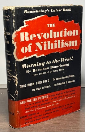 Item #85284 The Revolution of Nihilism_ Warning to the West. Hermann Rausching, E. W. Dickes