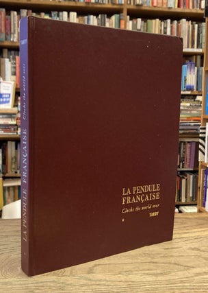 Item #85318 French Clocks _ The World Over _ Part One _ From the beginnings to the Louis...