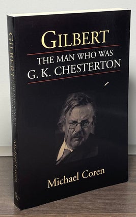 Item #85338 Gilbert _ The Man who was G.K. Chesterton. Michael Coren