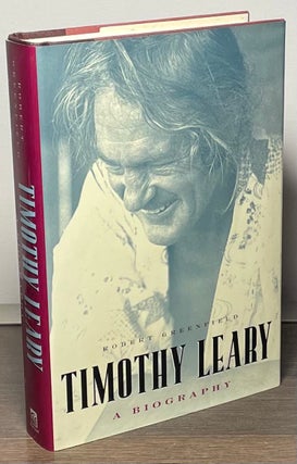 Item #85366 Timothy Leary _ A Biography. Robert Greenfield
