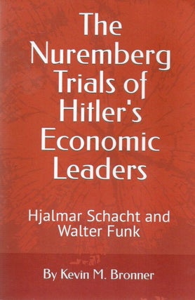 Item #85450 The Nuremberg Trials of Hitler's Economic Leaders_ Hjalmar Schacht and Walter Funk....