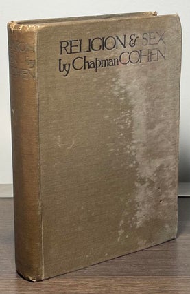Item #85452 Religion & Sex _ Studies in the Pathology of Religious Development. Chapman Cohen