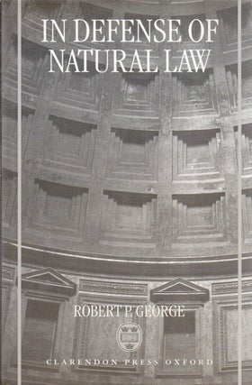 Item #85463 In Defense of Natural Law. Robert P. George