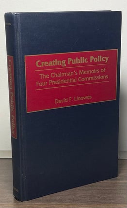 Item #85472 Creating Public Policy _ The Chairman's Memoirs of Four Presidential Commissions....